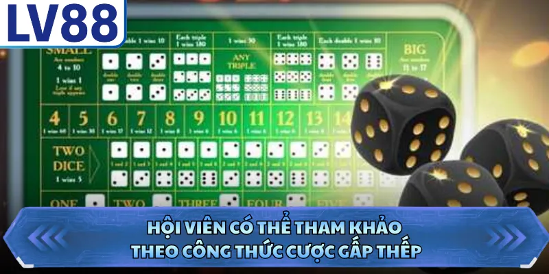 Sicbo Live LV88 - Cơ Hội Chơi Game Dân Gian Hấp Dẫn Nhất 4 Hội viên có thể tham khảo theo công thức cược gấp thếp